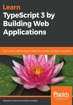 Learn TypeScript 3 by Building Web Applications